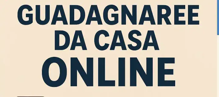 10 Modi per Guadagnare da Casa Online dall'Italia (Anche Senza Esperienza)